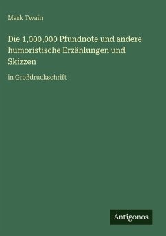 Cover Die 1,000,000 Pfundnote und andere humoristische Erzählungen und Skizzen