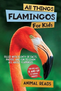 All Things Flamingos For Kids - Reads, Animal All Things Flamingos For Kids - Reads, Animal