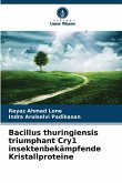 Bacillus thuringiensis triumphant Cry1 insektenbekämpfende Kristallproteine Bacillus thuringiensis triumphant Cry1 insektenbekämpfende Kristallproteine
