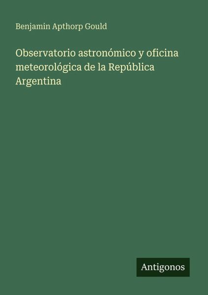 Observatorio astronómico y oficina meteorológica de la República Argentina Observatorio astronómico y oficina meteorológica de la República Argentina