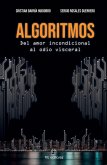 Algoritmos. Del amor incondicional al odio visceral