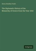 The Diplomatic History of the Monarchy of Greece from the Year 1830