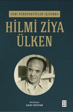 Yeni Perspektifler Isiginda Hilmi Ziya Ülken - Ünüvar, Salih