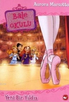 Bale Okulu 02 - Yeni Bir Yildiz - Marsotto, Aurora