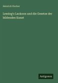 Lessing's Laokoon und die Gesetze der bildenden Kunst