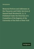 Memorial Notices and Addresses on the Character and Public Services of Samuel Buell Woolworth, LL. D. Published Under the Direction of a Committee of the Regents of the University of the State of New York