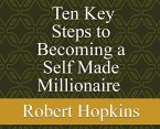 Ten Key Steps to Becoming a Self-Made Millionaire