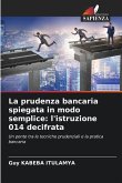 La prudenza bancaria spiegata in modo semplice: l'istruzione 014 decifrata
