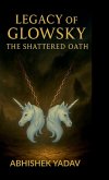 Legacy of Glowsky The Shattered Oath