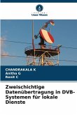 Zweischichtige Datenübertragung in DVB-Systemen für lokale Dienste Zweischichtige Datenübertragung in DVB-Systemen für lokale Dienste