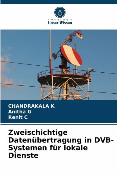 Zweischichtige Datenübertragung in DVB-Systemen für lokale Dienste Zweischichtige Datenübertragung in DVB-Systemen für lokale Dienste