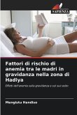 Fattori di rischio di anemia tra le madri in gravidanza nella zona di Hadiya Fattori di rischio di anemia tra le madri in gravidanza nella zona di Hadiya
