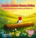 Moxie Makes Some Noise