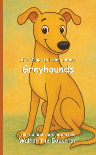 It's Time to Learn about Greyhounds It's Time to Learn about Greyhounds