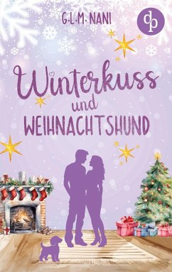 Cover Winterkuss und Weihnachtshund   Eine romantische Feel Good Romance zur Winterzeit
