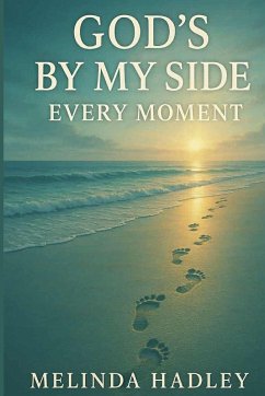 God's By My Side Every Moment - Hadley, Melinda God's By My Side Every Moment - Hadley, Melinda