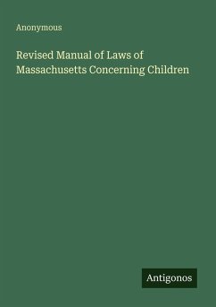 Revised Manual of Laws of Massachusetts Concerning Children - Anonymous