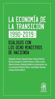 La economía de la transición 1990-2019 - Urzúa, Sergio La economía de la transición 1990-2019 - Urzúa, Sergio
