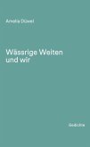 Wässrige Weiten und wir