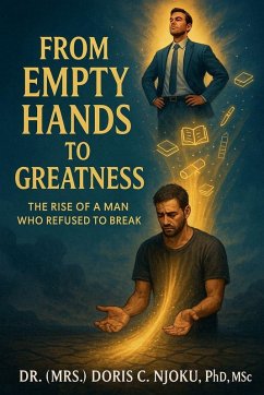 From Empty Hands to Greatness - Njoku, Doris C. From Empty Hands to Greatness - Njoku, Doris C.