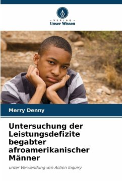 Cover Untersuchung der Leistungsdefizite begabter afroamerikanischer Männer