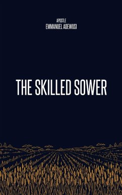 The Skilled Sower - Adewusi, Emmanuel