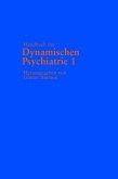 Handbuch der Dynamischen Psychiatrie 1