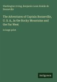 The Adventures of Captain Bonneville, U. S. A., in the Rocky Mountains and the Far West