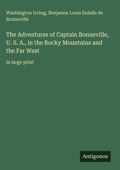 Cover The Adventures of Captain Bonneville, U. S. A., in the Rocky Mountains and the Far West