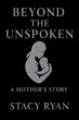 Beyond The Unspoken A Mother's Story - Bild 1
