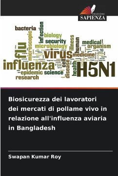 Biosicurezza dei lavoratori dei mercati di pollame vivo in relazione all'influenza aviaria in Bangladesh - Roy, Swapan Kumar