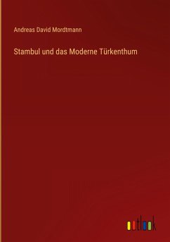 Cover Stambul und das Moderne Türkenthum