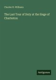 The Last Tour of Duty at the Siege of Charleston
