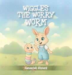 Cover WIGGLES THE WORRY WORM BY