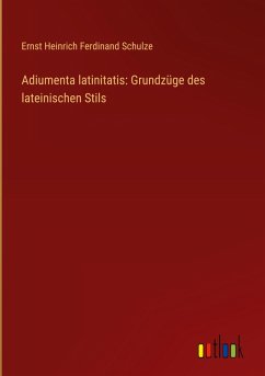 Cover Adiumenta latinitatis: Grundzüge des lateinischen Stils