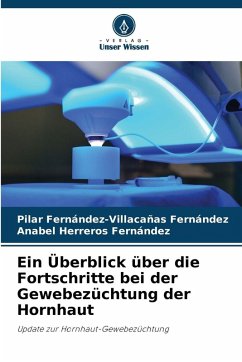 Cover Ein Überblick über die Fortschritte bei der Gewebezüchtung der Hornhaut