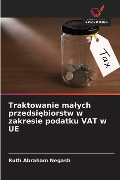Cover Traktowanie ma¿ych przedsi¿biorstw w zakresie podatku VAT w UE
