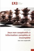 Jeux non coopératifs à information complète et incomplète Jeux non coopératifs à information complète et incomplète