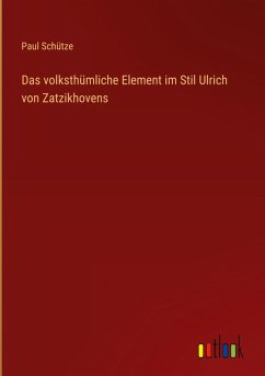 Cover Das volksthümliche Element im Stil Ulrich von Zatzikhovens
