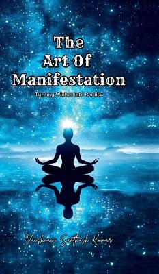 The Art of Manifestation - Vaishnavi Santhosh Kumar The Art of Manifestation - Vaishnavi Santhosh Kumar