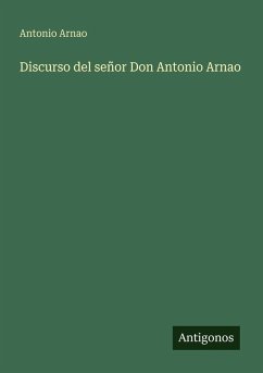 Discurso del señor Don Antonio Arnao - Arnao, Antonio