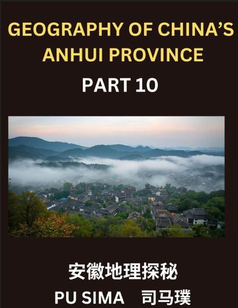 Geography of China's Anhui Province (Part 10)- Open the door to Mandarin Chinese proficiency, exploring Chinese Characters, Pinyin guides, and English translations, with a special focus on Anhui's address conventions, names, surnames, and all-encompassing