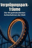 Vergnügungspark-Träume