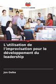 L'utilisation de l'improvisation pour le développement du leadership L'utilisation de l'improvisation pour le développement du leadership