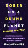Sober On A Drunk Planet
