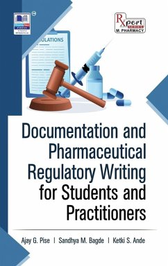 Documentation and Pharmaceutical Regulatory Writing for Students and Practitioners - Pise, Ajay G; Bagde, Sandhya m; Ande, Ketki s