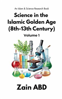 Cover Science in the Islamic Golden Age (8th-13th Century) Volume I