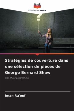 Stratégies de couverture dans une sélection de pièces de George Bernard Shaw - Ra'ouf, Iman Stratégies de couverture dans une sélection de pièces de George Bernard Shaw - Ra'ouf, Iman