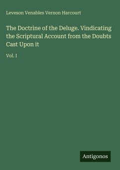 Cover The Doctrine of the Deluge. Vindicating the Scriptural Account from the Doubts Cast Upon it