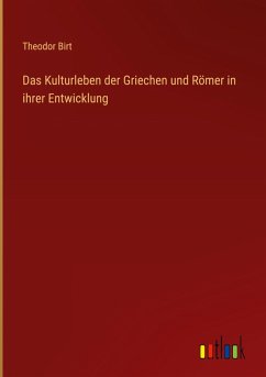Cover Das Kulturleben der Griechen und Römer in ihrer Entwicklung